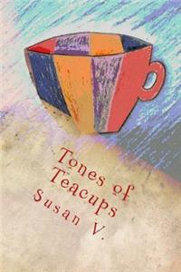 Tones of Teacups