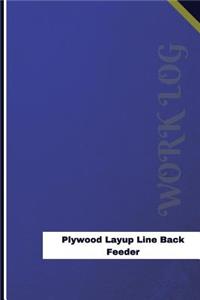 Plywood Layup Line Back Feeder Work Log