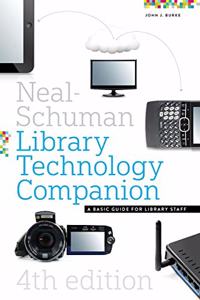 Neal-Schuman Library Technology Companion, Fourth Edition