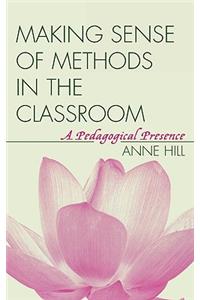 Making Sense of Methods in the Classroom