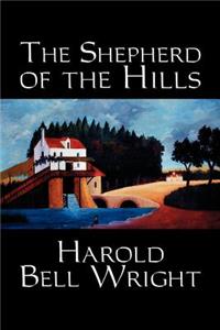 The Shepherd of the Hills by Harold Bell Wright, Fiction, Classics, Christian, Western