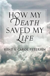 How My Death Saved My Life