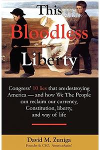 This Bloodless Liberty