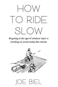 How to Ride Slow