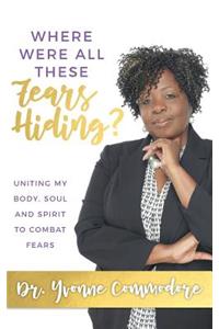 Where Were All These Fears Hiding?