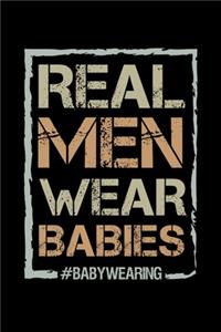 Real Men Wear Babies