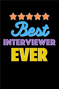 Best Interviewer Evers Notebook - Interviewer Funny Gift