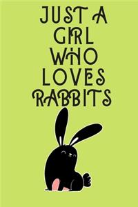 Just A Girl Who Loves Rabbits