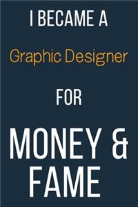 I Became A Graphic Designer For Money & Fame