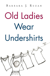 Old Ladies Wear Undershirts