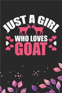 Just A Girl Who Loves Goat