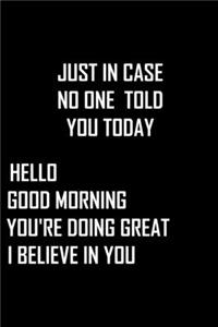 Just in case no one told you today