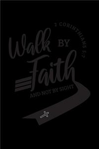 Walk By Faith and Not By Sight