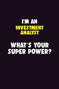 I'M An Investment Analyst, What's Your Super Power?