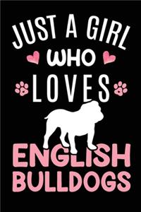Just A Girl Who Loves English Bulldogs