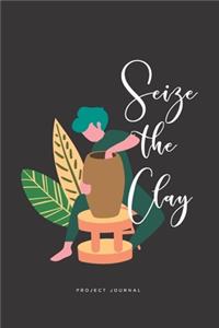 Seize The Clay Project Journal