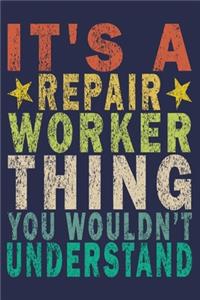 It's A Repair Worker Thing You Wouldn't Understand