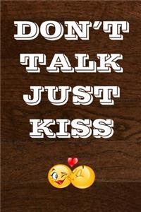 Don't Talk Just Kiss