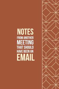 Notes from another Meeting that should have been an Email