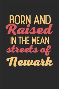 Born And Raised In The Mean Streets Of Newark