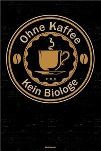 Ohne Kaffee kein Biologe Notizbuch