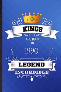 Kings Are Born In 1990 Legend Incredible