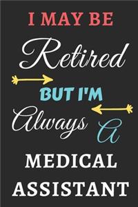 I May Be Retired But I'm Always A Medical Assistant