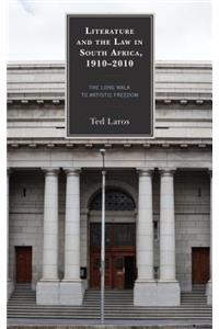 Literature and the Law in South Africa, 1910-2010