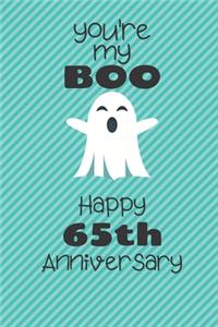 You're my Boo Happy 65th Anniversary