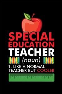 Special Education Teacher Noun Like a Normal Teacher But Cooler