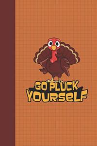 Go Pluck Yourself Journal Notebook