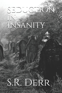 Seduction in Insanity
