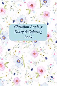 Christian Anxiety Diary & Coloring Book: A Journal and Coloring Book With Scripture Prompts