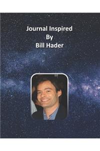 Journal Inspired by Bill Hader