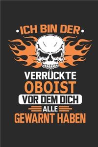 Ich bin der verrückte Oboist vor dem dich alle gewarnt haben