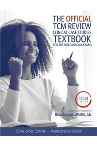 The Official TCM Review Clinical Case Studies Textbook
