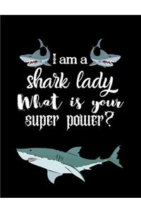I am a shark lady What is your super power?