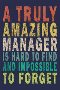 A Truly Amazing Manager Is Hard To Find And Impossible To Forget