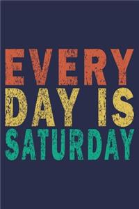 Every Day Is Saturday