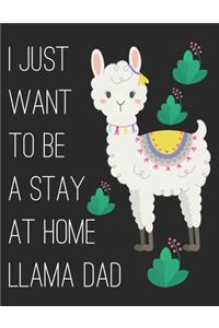 I Just Want to Be a Stay at Home Llama Dad