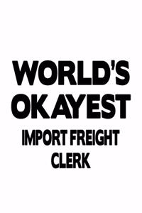 World's Okayest Import Freight Clerk