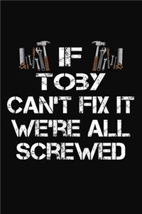 If Toby Can't Fix It We're All Screwed