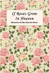 If Roses Grow In Heaven