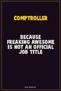 Comptroller, Because Freaking Awesome Is Not An Official Job Title