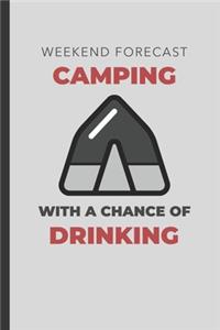 Weekend Forecast Camping With A Chance Of Drinking