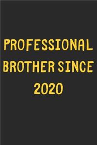 Professional Brother Since 2020