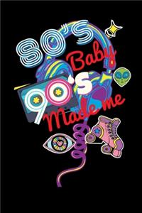 80´s Baby 90´s Made Me