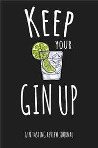 Keep Your Gin Up Gin Tasting Review Journal