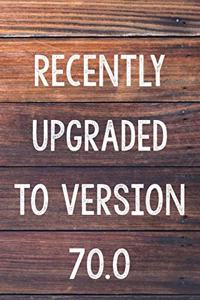 Recently Upgraded To Version 70.0