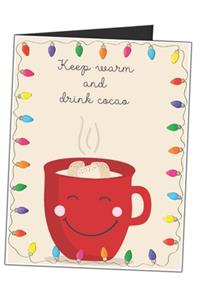 Keep Warm And Drink Cocoa